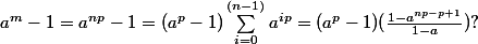 a^m-1=a^{np}-1=(a^p-1)\sum_{i=0}^{(n-1)}{a^{ip}}=(a^p-1)(\frac{1-a^{np-p+1}}{1-a})?
